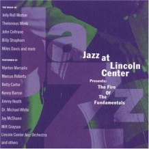 Jazz At Lincoln Center Presents: The Fire Of The Fundamentals