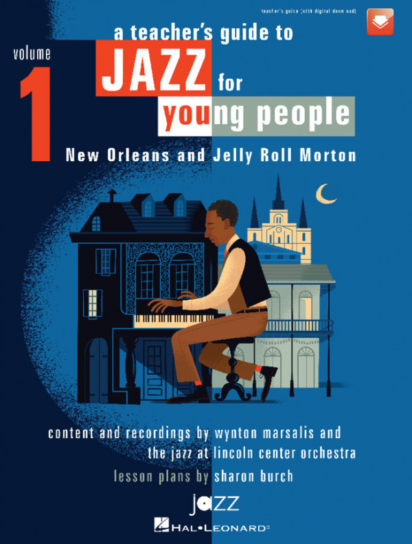 A Teacher’s Resource Guide to Jazz for Young People, Vol. 1: New Orleans and Jelly Roll Morton