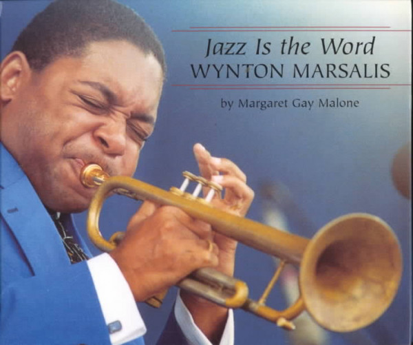 Jazz Is the Word: Wynton Marsalis
