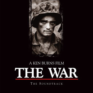 The War - A Ken Burns Film (The Soundtrack)