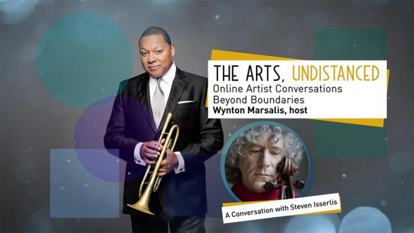 The Arts, Undistanced: Wynton Marsalis and Steven Isserlis - Washington Performing Arts